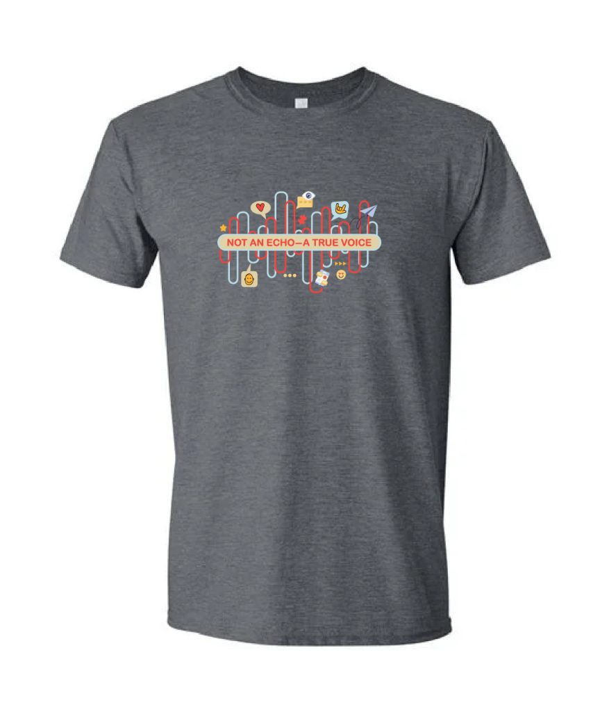 Not An Echo-A True Voice T-Shirt