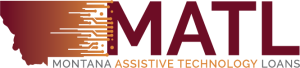 MATL logo shows the state of Montana fading into the abbreviation for the Montana Assistive Technology Financial Loan Program.