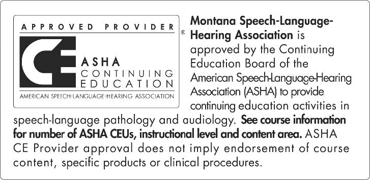 Approved Provider ASHA Continuing Education, American Speech-Language-Hearing Association. American Speech-Language-Hearing Association is approved by the Continueing Education Board of the American Speech-Languagne-Hearing (ASHA) to provide continuing education activities in speech-language pathology and audiology. See course information for number of ASHA CEUs, instructional level and content area. ASHA CE Provider approval does not imply edorsement of course content, specific products or clinical procedures.